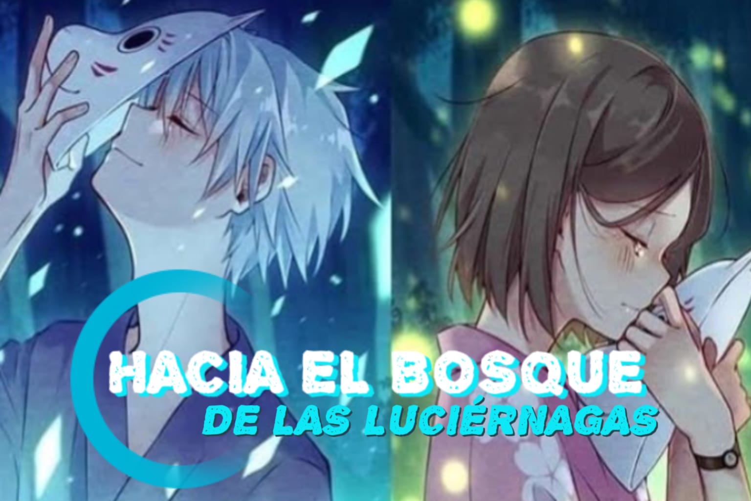 HACIA EL BOSQUE DE LAS LUCIÉRNAGAS